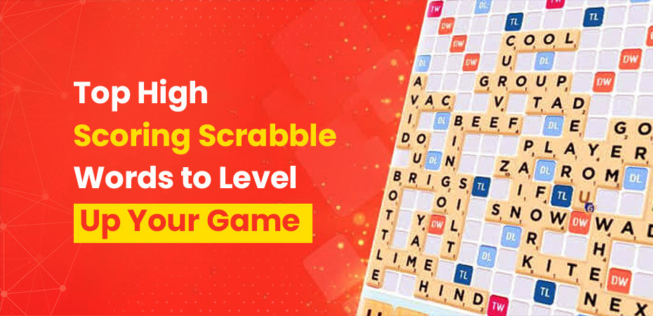 Top High-Scoring Scrabble Words to Level Up Your Game